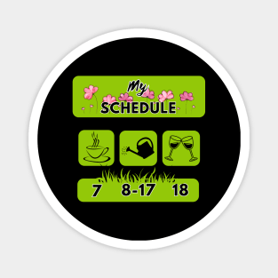 gardener's schedule Magnet